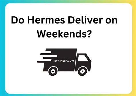 do Hermes deliver on saturday